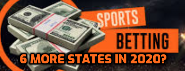 6 More States May Legalize Sports Betting In 2020