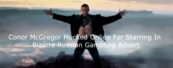 Conor McGregor Mocked for Appearing in Bizarre Russian Gambling Ad