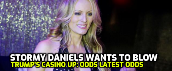 Stormy Daniels Wants to Blow Up Trump Casino: Bid Odds Still Up