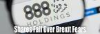 Shares in 888 Fall Amidst Concerns Over Brexit