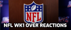 NFL Week 1 Over Reactions