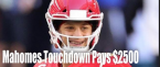 Mahomes Touchdown Pays Out $2500