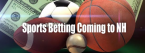 New Hampshire Sending Sports Betting Legislation to Governor for Signature