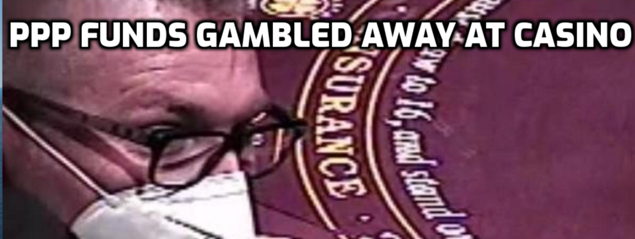 Man Charged With Gambling Some of Millions in PPP Funds