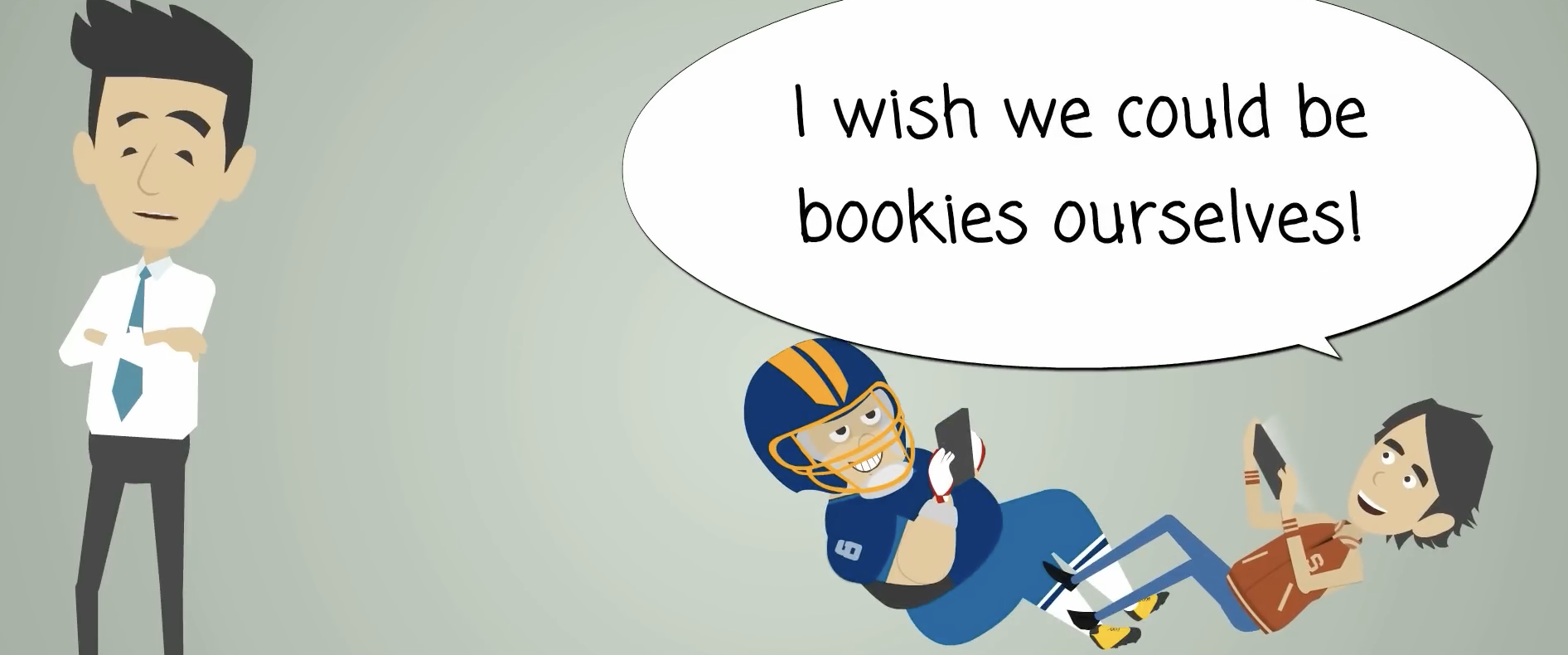 I wish we could be bookies ourselves