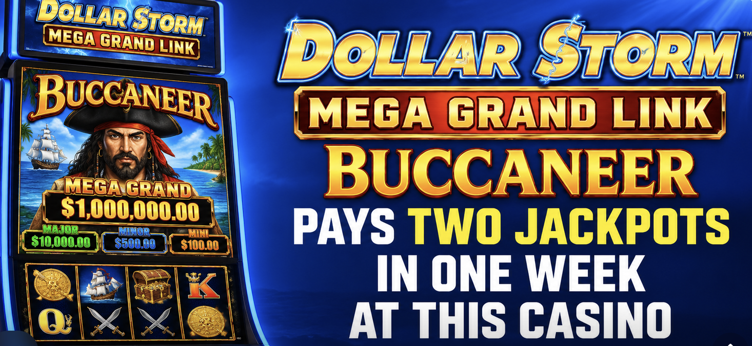 Dollar Storm Mega Grand Link Buccaneer Pays Out Two Jacpots Days Apart at Sacramento California Area Casino