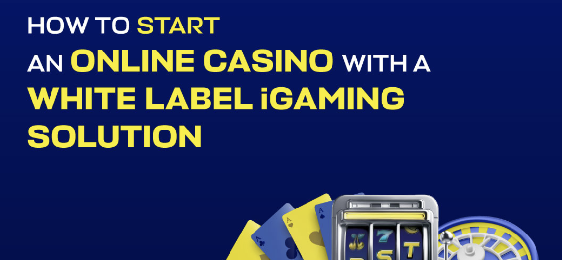 How to Start an Online Casino with a White Label iGaming Solution