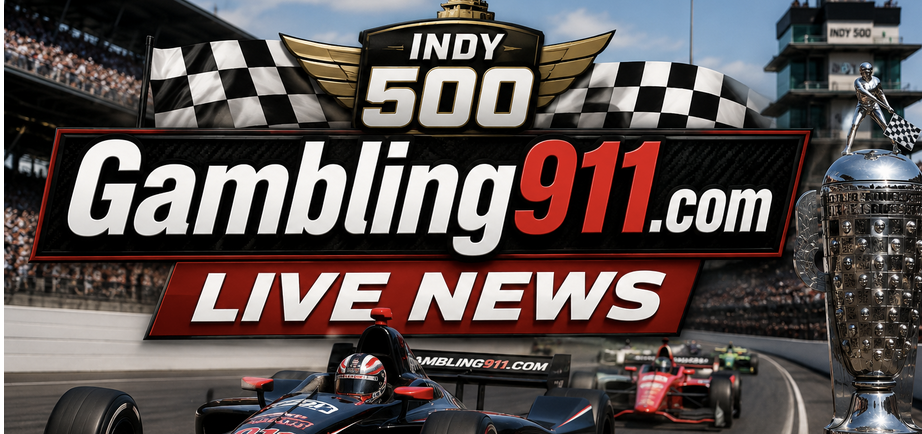 Indy 500 Gambling911 news edition