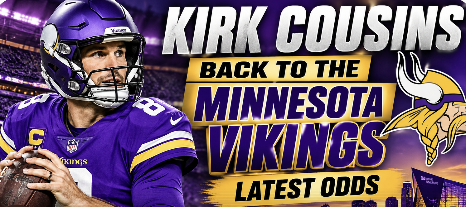 Kirk Cousins Back to the Minnesota Vikings Latest Odds