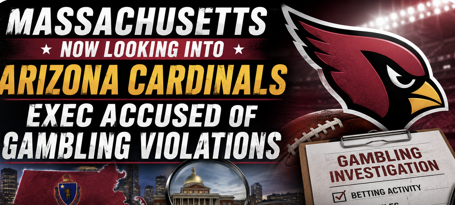 Arizona Cardinals Exec Now Under Investigation in Massachusetts for Alleged Gambling Violations