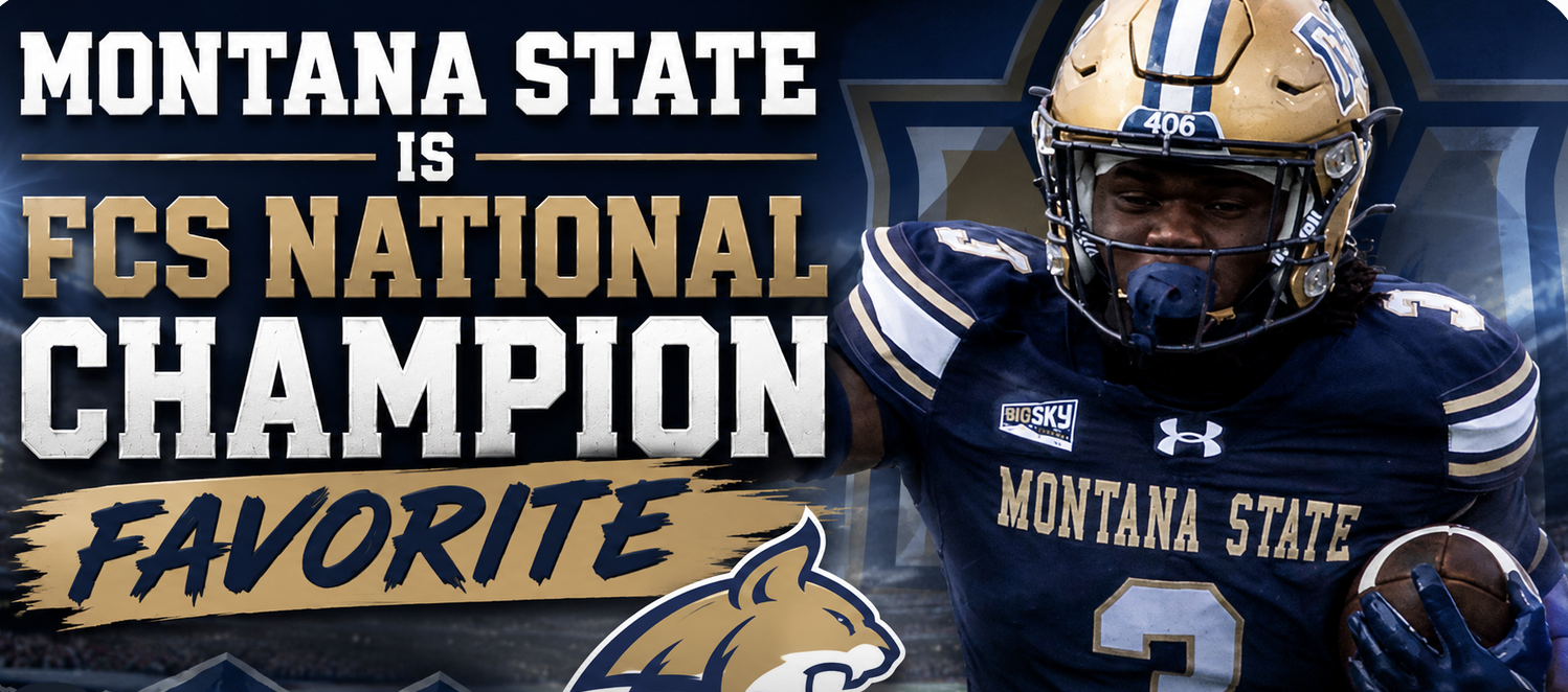 Hey Montana....The Bobcats are Favored to Win the 2026-2027 FCS National Championship