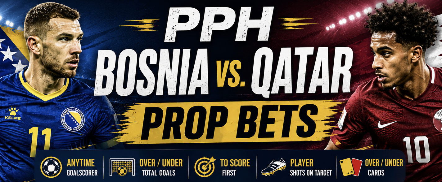 PPH World Cup Game Prop Bets - Bosnia vs. Qatar
