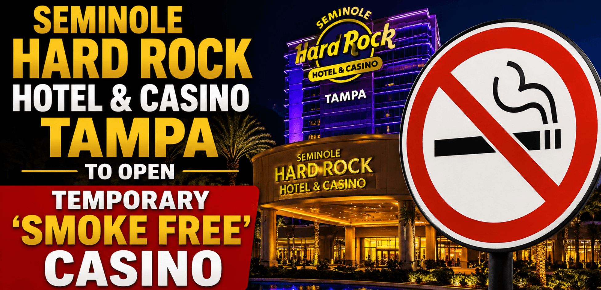 Seminole Hard Rock Hotel & Casino Tampa to Open Temporary 'Smoke Free' Casino