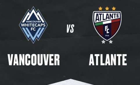  Vancouver Whitecaps vs Atlante FC Betting Odds - North American Leagues Cup August 4