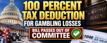 100 Percent Tax Deduction for Gambling Losses Bill Passes Out of Committee