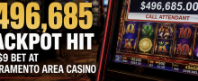 $496,685 Jackpot Hit on $9 Bet at Sacramento Area Casino