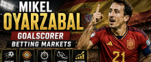 Mikel Oyarzabal Goalscorer Payout Odds - Spain vs. Argentina - World Cup 2026