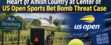Amish Country Gambler From Lancaster Pennsylvania Sends Bomb Threat After Placing US Open Bet