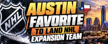 Bet on the Next NHL Expansion Team as Season Kicks Off Tuesday Night: Austin Favorite
