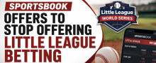 Sportsbook Offers to Stop Offering Little League Betting With One Caveat