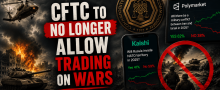  CFTC Reportedly Will No Longer Allow Prediction Markets to Offer Trading on Wars