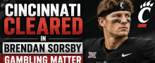 Cincinnati Cleared in Brendan Sorsby Gambling Matter