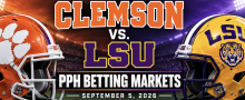 Clemson vs. LSU PPH Betting Markets September 5 
