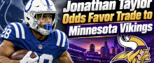 Jonathan Taylor Next Team The Minnesota Vikings Odds