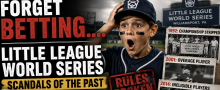 Is Betting on The Little League World Series Wrong?  Past LLWS Scandals Make This Look Like Child's Play