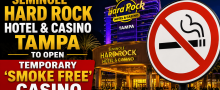 Seminole Hard Rock Hotel & Casino Tampa to Open Temporary 'Smoke Free' Casino