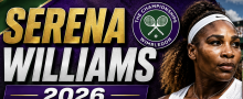 What Are the Payout Odds for Serena Williams to Win the 2026 Wimbledon?
