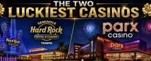 Seminole Hard Rock Hotel & Casino Tampa, Florida and Parx Casino Pennsylvania The Two "Luckiest" Casinos