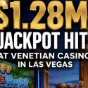 $1.28M Jackpot Hit at Venetian Casino in Las Vegas