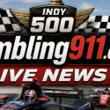 Indy 500 Gambling911 news edition