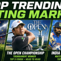 Top Betting Markets - July 19, 2026 (1 pm EDT): Open Championship, World Cup Final, Cricket, Lebron James Next Team
