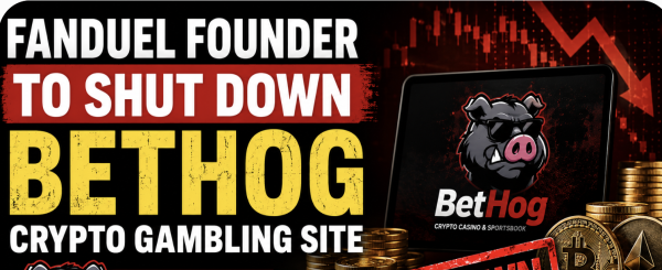 FanDuel Founder to Shut Down BetHog Crypto Gambling Site