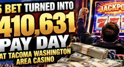 $15 Bet Turned Into $410,631 Pay Day at Tacoma Washington Area Casino