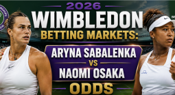 2026 Wimbledon Betting Markets: Aryna Sabalenka v Naomi Osaka Odds