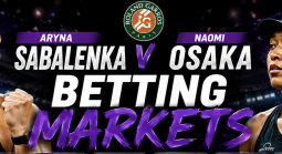 2026 French Open Betting Markets, Payout Odds: Aryna Sabalenka v Naomi Osaka
