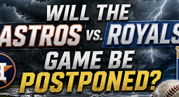 Will the Astros vs. Royals Game Be Postponed, Suspended June 13? What Happens to My Bet?