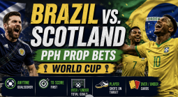 PPH World Cup Game Prop Bets - Brazil vs. Scotland 