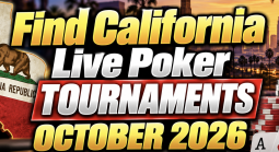 Find California Live Poker Tournaments October 2026