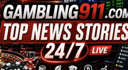 Gambling911.com top news stories 24/7