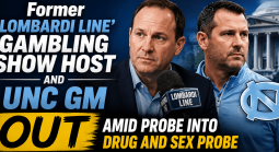 Former 'Lombardi Line' Gambling Show Host and UNC GM Out Amid Probe Into Drug and Sex Probe