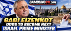Gadi Eizenkot Odds to Become Next Israel Prime Minister After Next Election