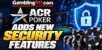 ACR Poker Implements New Security Protocols, Including ScreenShield Protection