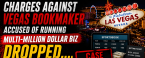 Las Vegas Bookmaker Accused of Running a Multi Million Dollar Business Has All Charges Against Him Dismissed