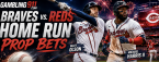 Braves vs. Reds home run prop bets