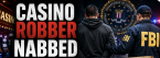 Boonville Missouri Casino Robber Apprehended Following FBI Reward Announcement