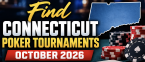 Find Connecticut Live Poker Tournaments October 2026